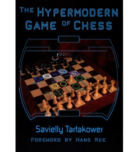 Tartakower - The Hypermodern Game of Chess