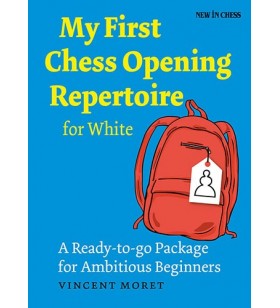 Vincent Moret - My First Chess Opening Repertoire for White