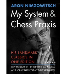 Nimzowitsch - My System & Chess Praxis