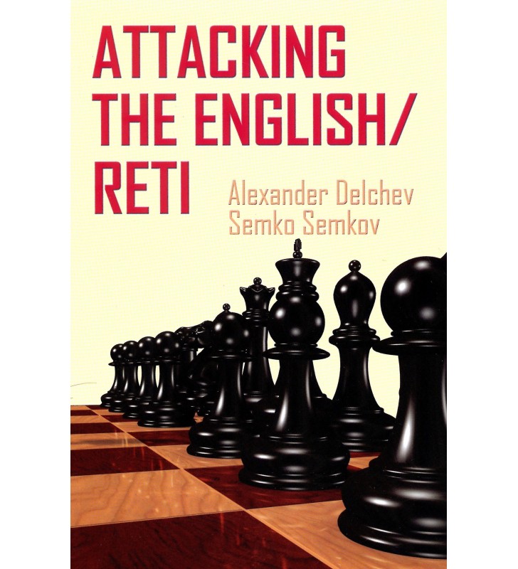 Delchev, Semkov - Attacking the English/Reti