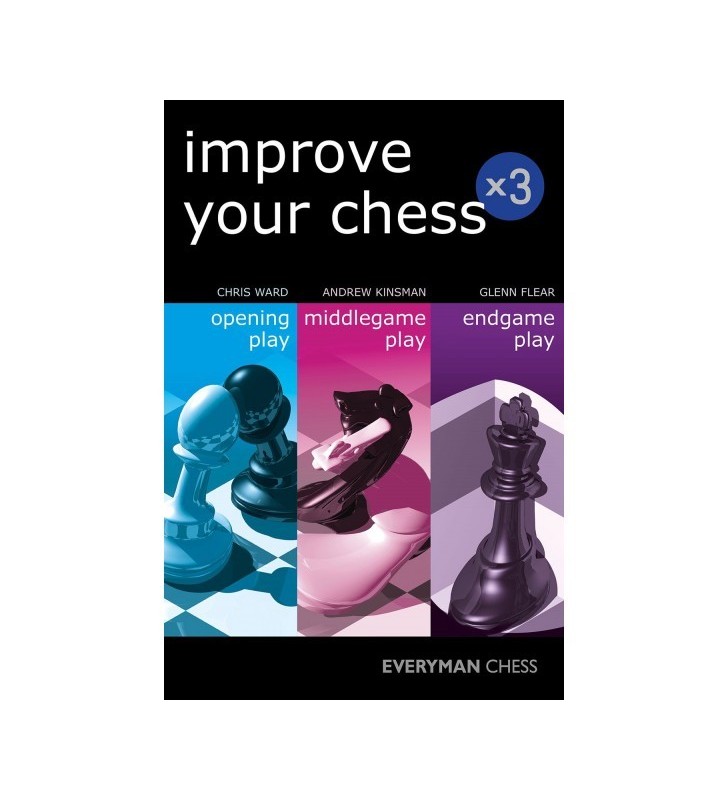Ward, Kinsmann, Flear -Improve your Chess x3