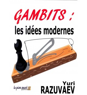 RAZUVAEV Gambits : les idées modernes