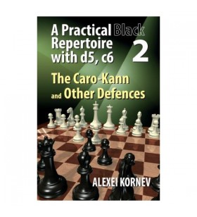 Kornev - Practical black repertoire with d5, c6 2: Caro-Kann and Other Defence