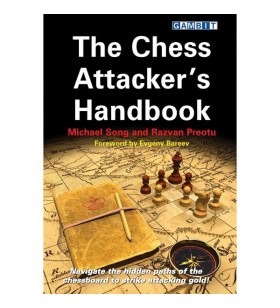 Michael Song and Razvan Preotu - Chess attacker's handbook
