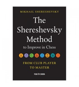 Shereshvsky - The Shereshevsky Method to Improve in Chess