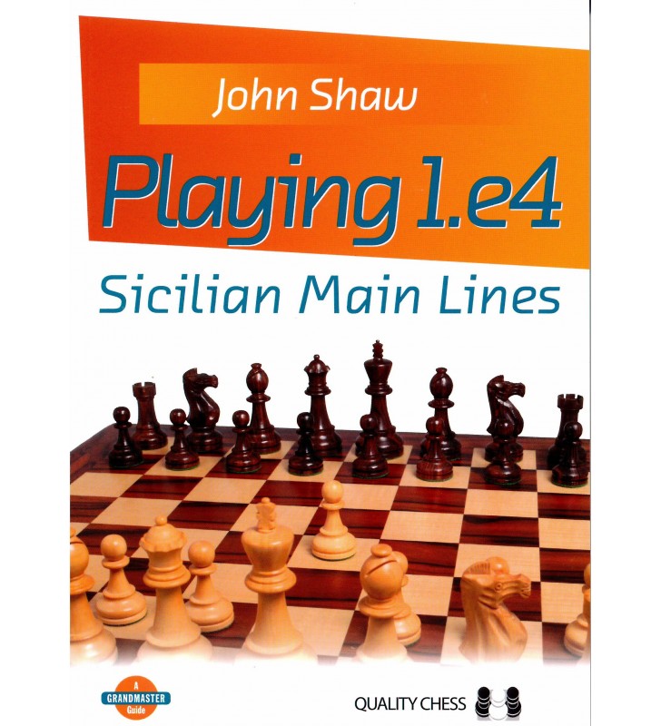 Shaw - Playing 1.e4 Sicilian Main Lines