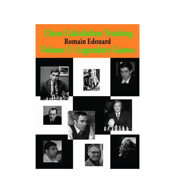 Edouard - Chess Calculation Training Vol. 3: Legendary games