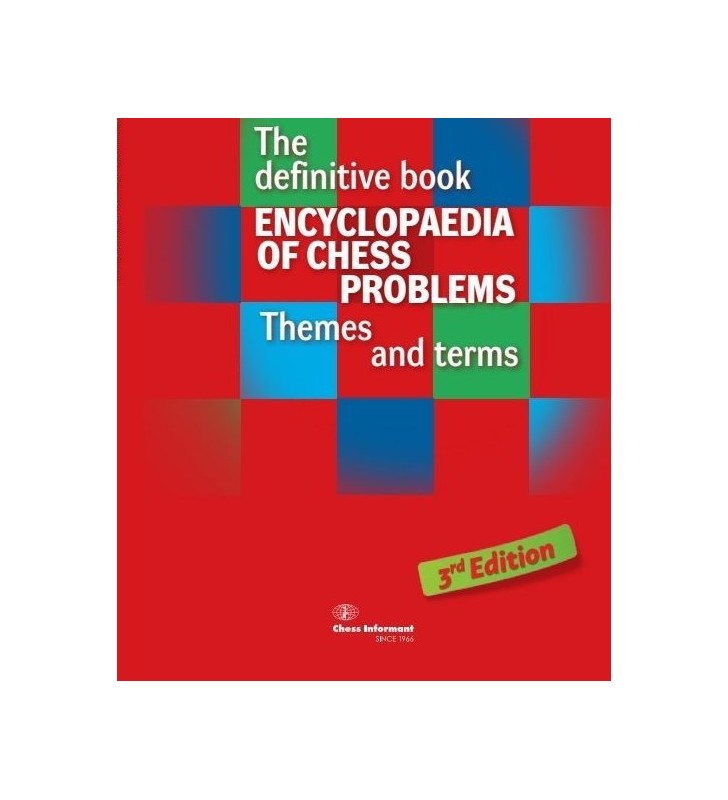 Encyclopedia of Chess Problems - 3rd Edition: The Definitive book - Themes and Terms