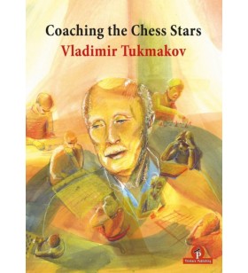 Tukmakov - Coaching the Chess Stars