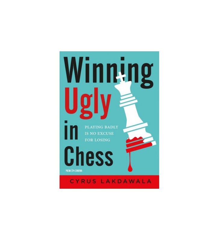 Lakdawala - Winning Ugly in Chess