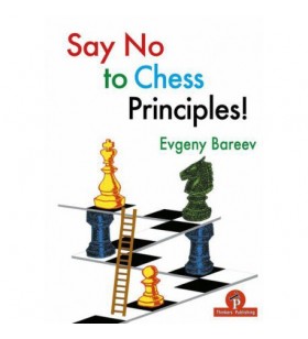 Bareev - Say No to chess Principles
