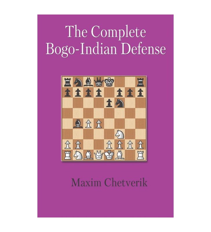 Chetverik  - The Complete Bogo Indian Defence