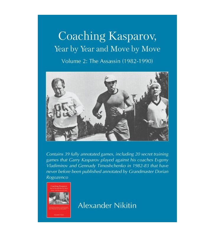Nikitin - Coaching Kasparov volume 2: The Assassin (1982-1900)
