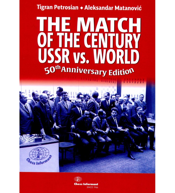 Petrosian , Matanovic - The Match of the Century USSR vs World  50th aaniversary edition