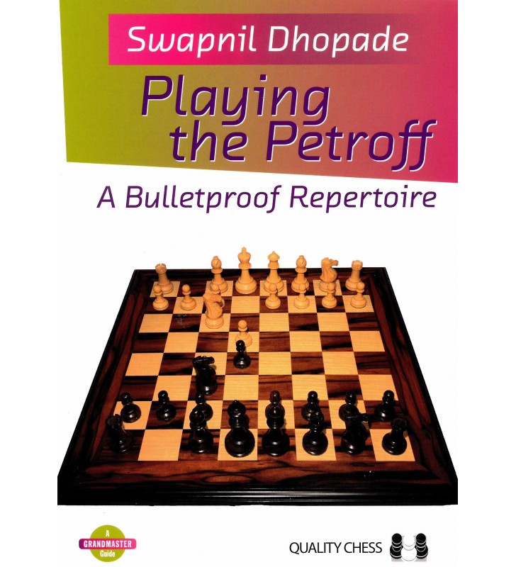 Dhopade - Playing the Petroff A bulletproof Repertoire
