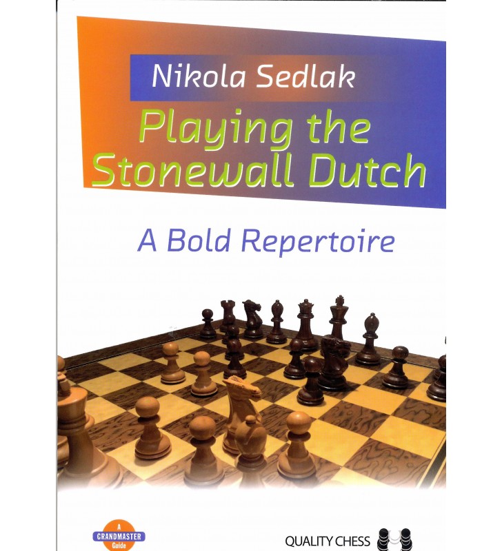 Sedlak - Playing the Stonewall Dutch A Bold Repertoire
