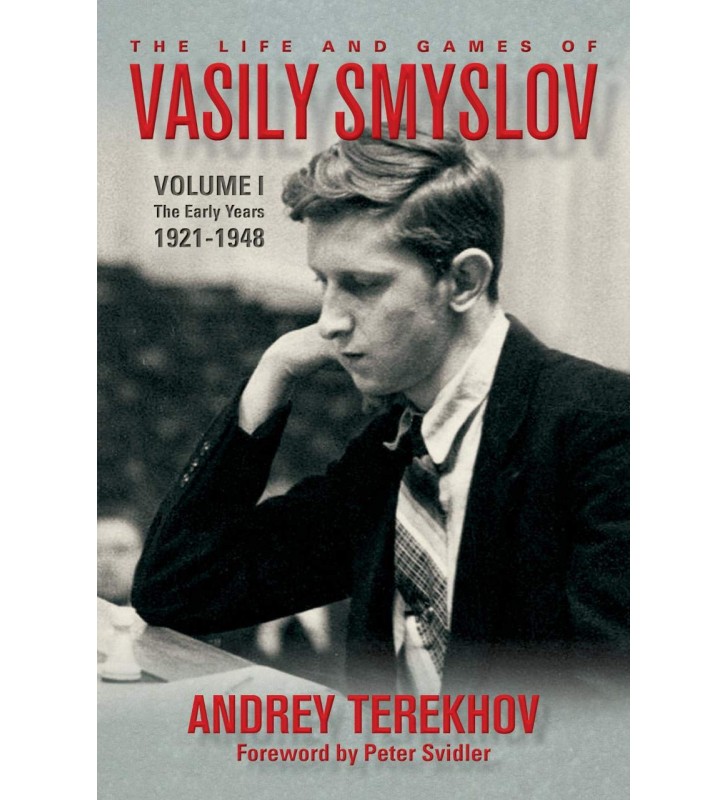 Terekhov - The Life and Games of Vasily Smyslov Vol 1 the Early Years