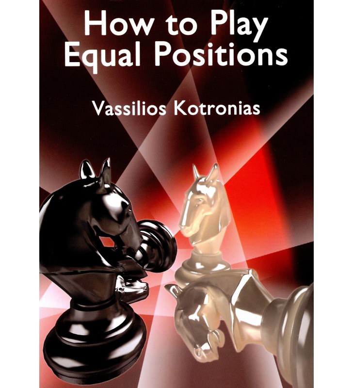 Kotronias - How to Play Equal Positions