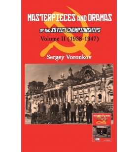 Voronkov - Masterpieces and dramas of the  soviet championships Volume II ( 1938-1947)