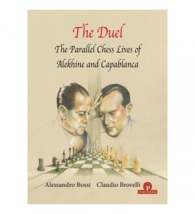 Bossi, Brovelli - The Duel (the parallel chess lives of Alekhine and Capablanca