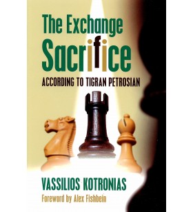 Kotronias - The Exchange Sacrifice according to Tigran Petrosian