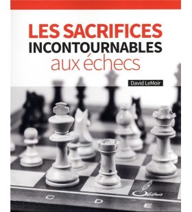 LeMoir - Les sacrifices incontournables aux échecs