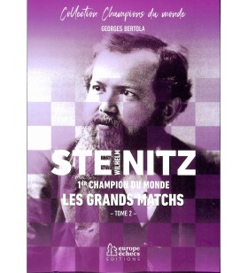 Bertola - Wilhelm Steinitz Tome 2