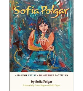 Polgar - Sofia Polgar : Amazing Artist / Dangerous tactician