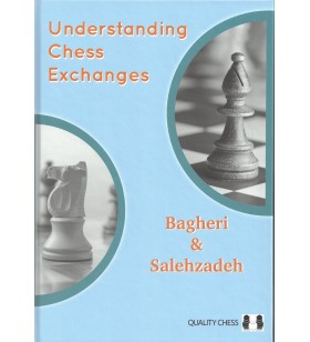 Bagheri/Salehzadeh - Understanding chess Exchanges