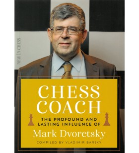 Barsky - Chess coach - the profound and lasting influence of Mark Dvoretsky