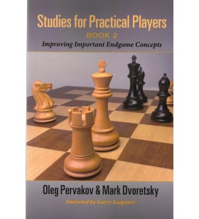 Pervakov/Dvoretsky - Studies for Practical Players book 2 (Improving Important Endgame Concepts