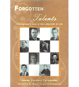 Fernandez - Forgotten Talents (chessplayers lost in the labyrinth of life)