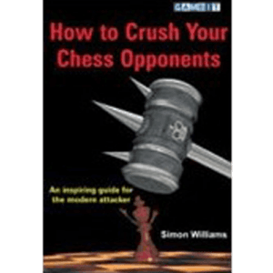 williams how to crush your chess opponents