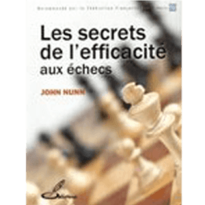 nunn les secrets de l&#039;efficacité aux échecs