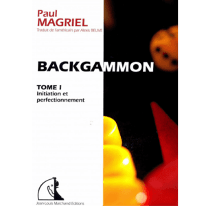 magriel backgammon tome i : initiation et perfectionnement nouvelle édition 2021