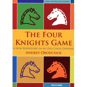 obodchuk the four knights game a new repertoire in a old chess opening