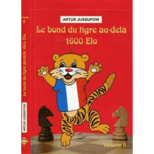 yussupov le bond du tigre au delà 1600 elo vol 2