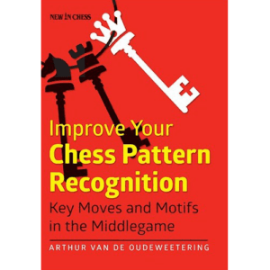 van de oudeweetering improve your chess pattern recognition