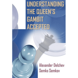 delchev, semkov understanding the queen's gambit accepted