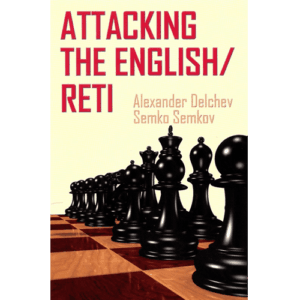 delchev, semkov attacking the english/reti