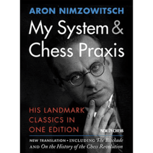 nimzowitsch my system & chess praxis