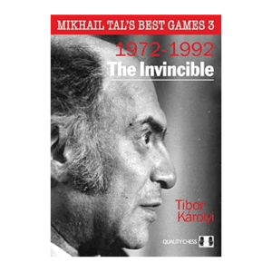 karolyi mikhail tal's best games vol. 3 the invincible