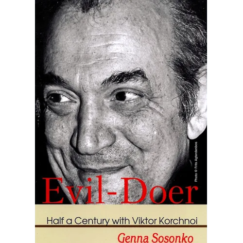 sosonko evil doer half a century with viktor korchnoi