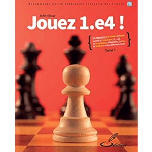 shaw jouez 1. e4 !, tome i