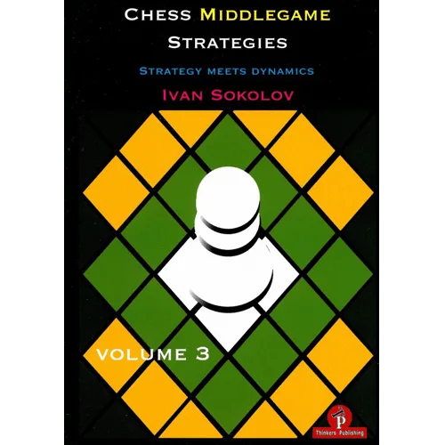 sokolov chess midlegames strategies volume 3