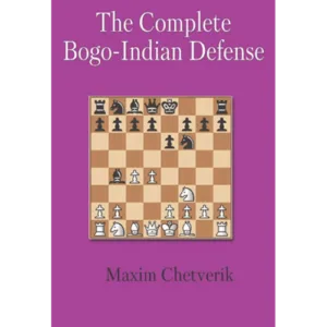 chetverik the complete bogo indian defence
