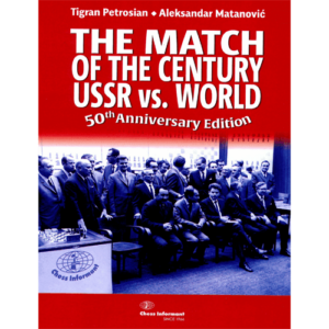 petrosian the match of the century ussr vs world 50th aniversary ed.