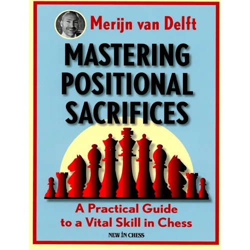 van delft mastering positional sacrifices