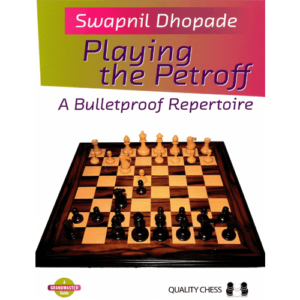 dhopade playing the petroff a bulletproof repertoire