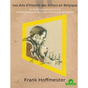 hoffmeister 100 ans d&#039;histoire des échecs en belgique